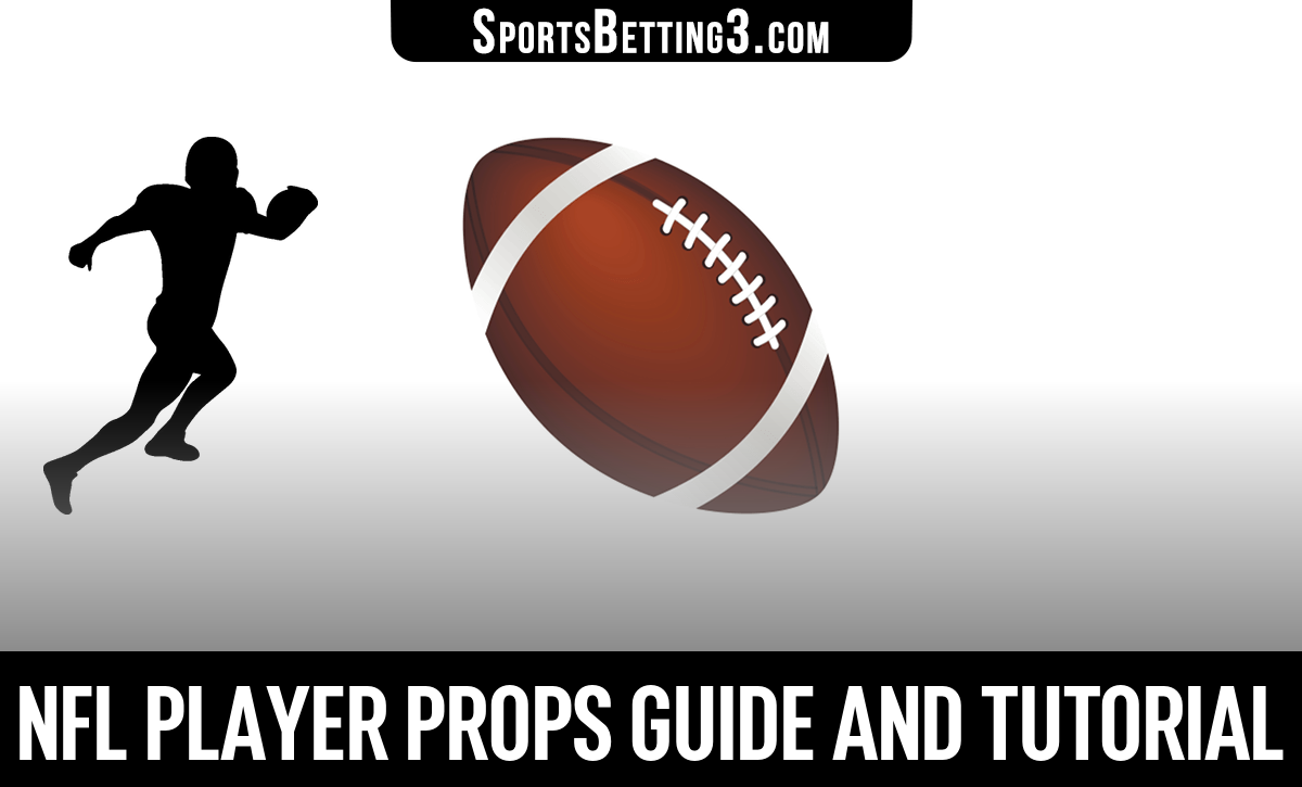 NFL Player Props Guide and Tutorial - SportsBetting3.com