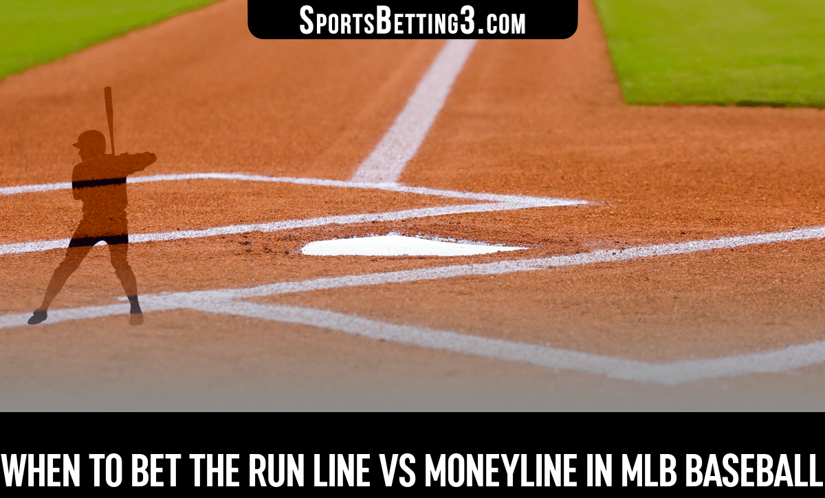 when-to-bet-the-run-line-vs-moneyline-in-mlb-baseball