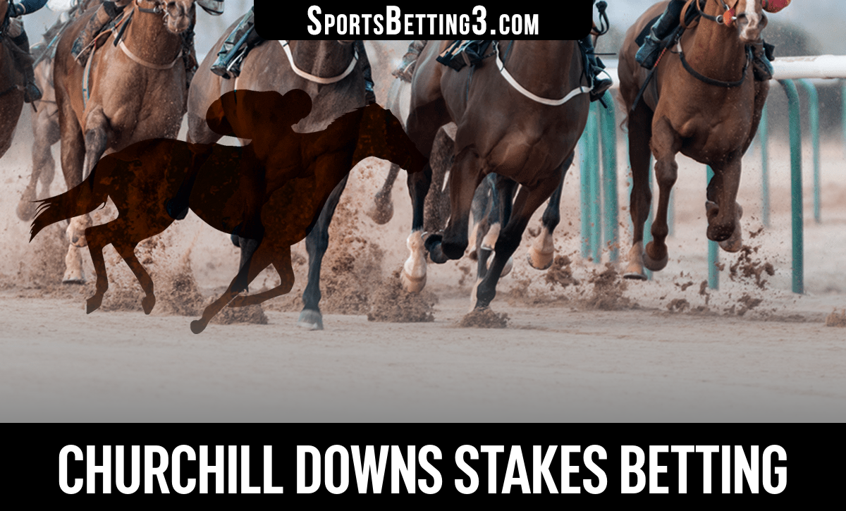 2024 Churchill Downs Stakes Betting
