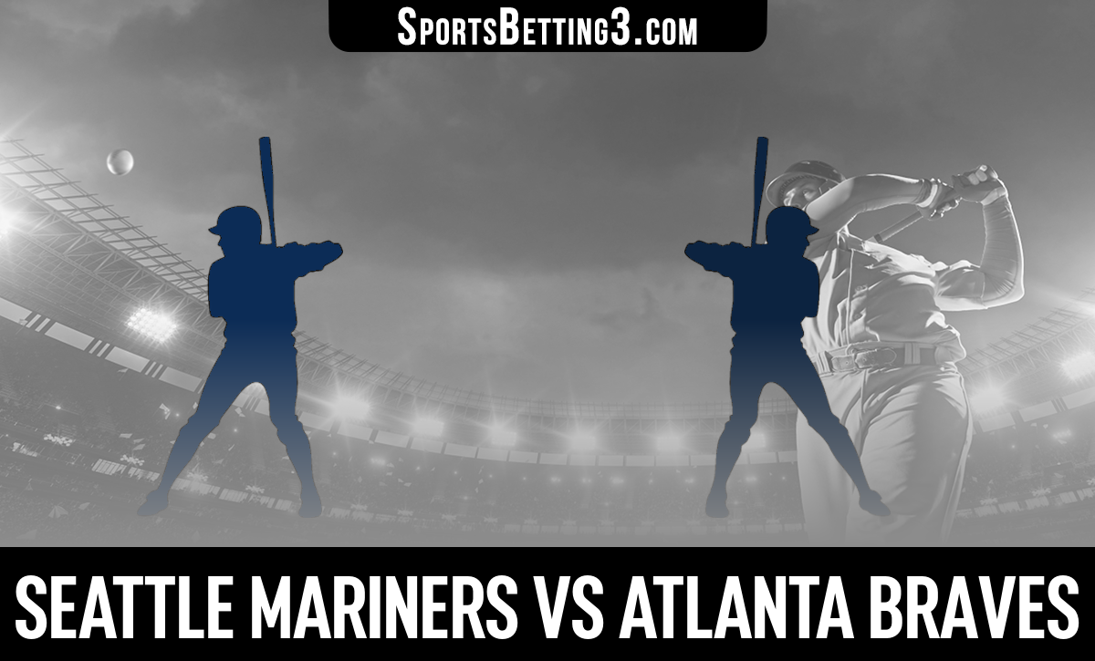 Seattle Mariners vs Atlanta Braves Odds