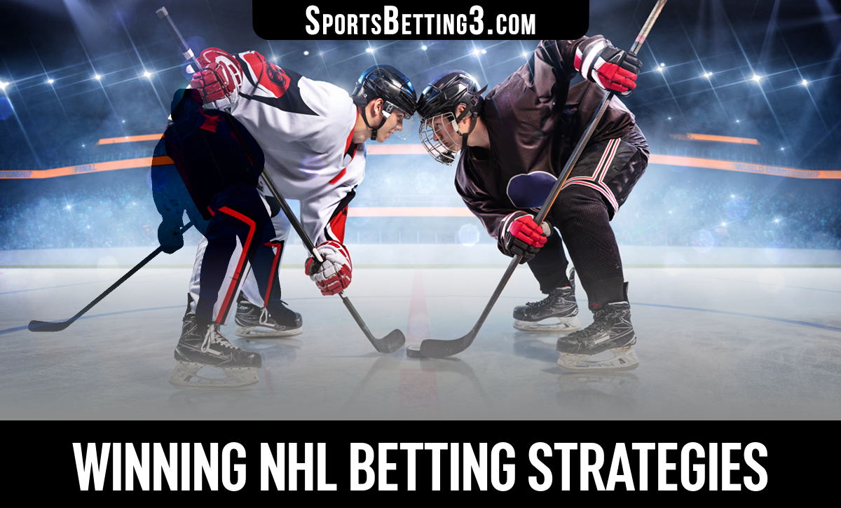 Winning NHL Betting Strategies - Sports Betting Guide