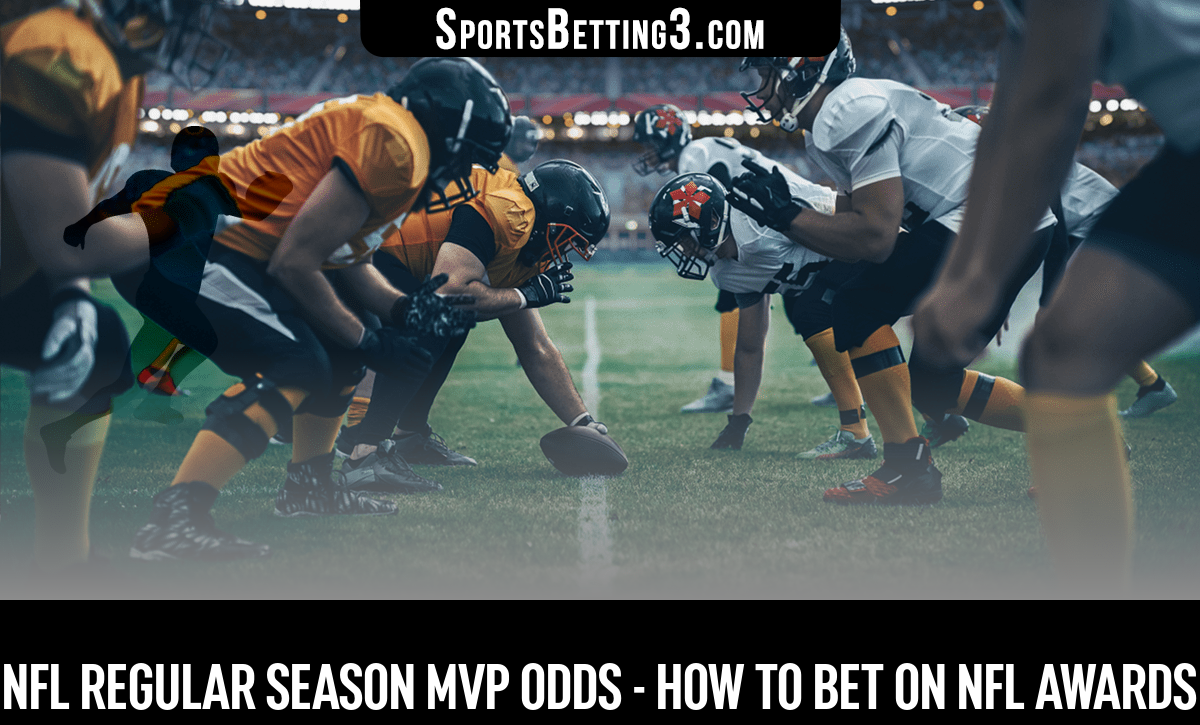 202425 NFL Regular Season MVP Odds How to Bet on NFL Awards